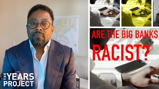 Are The Big Banks Racist