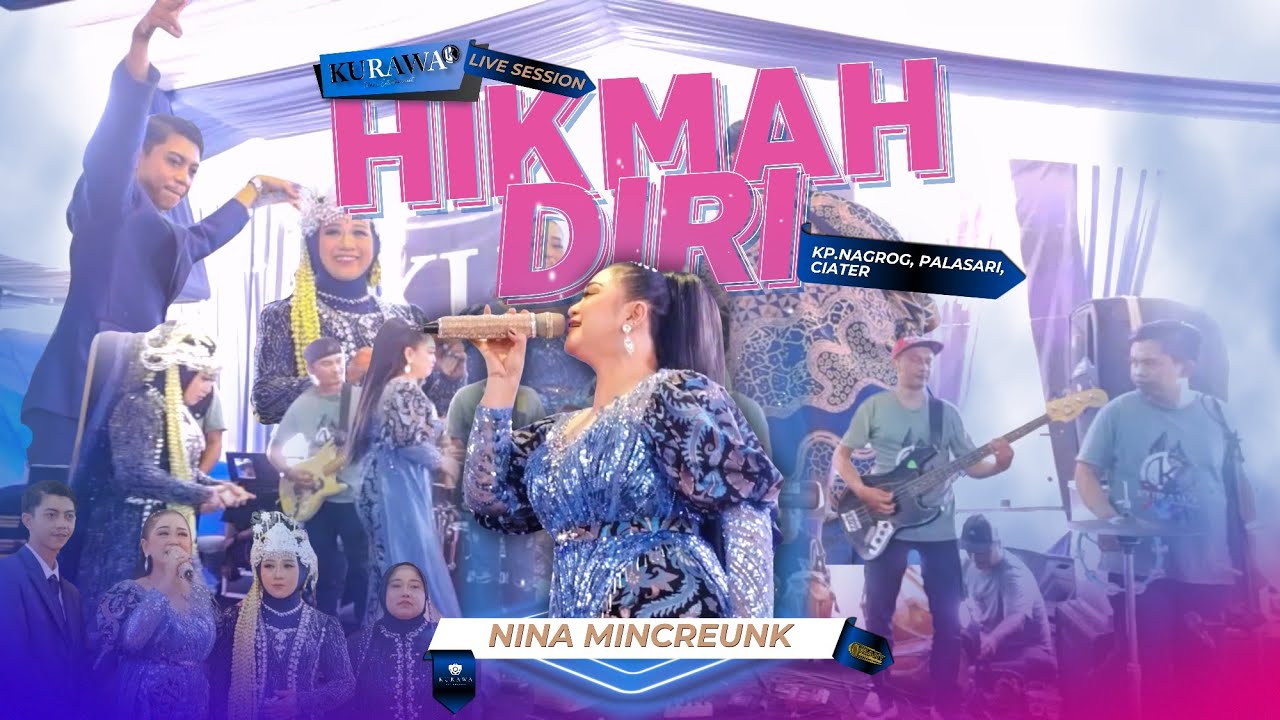 HIKMAH DIRI - Nina Micreunk ft KURAWA ( LIVE SESSION) KP. NAGROG, PALASARI, CIATER