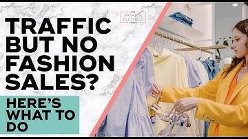 Getting Website Traffic But No Sales? How to Turn Visitors Into Your Fashion Brand Customers
