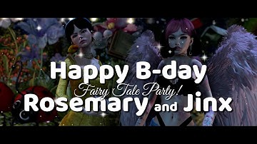 Fairy Tale - Rosemary and Jinx B-day Party - Secondlife Metaverse