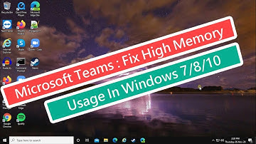 Microsoft Teams : Fix High Memory Usage In Windows 7/8/10
