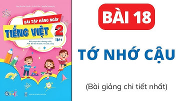 Bài 18 - Tớ nhớ cậu | Bài tập hằng ngày | Tiếng Việt lớp 2 | Kết Nối | Cô Uyển Uyển