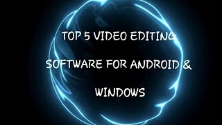 TOP 5 VIDEO EDITING SOFTWARE  FOR ANDROID AND WINDOWS screenshot 4