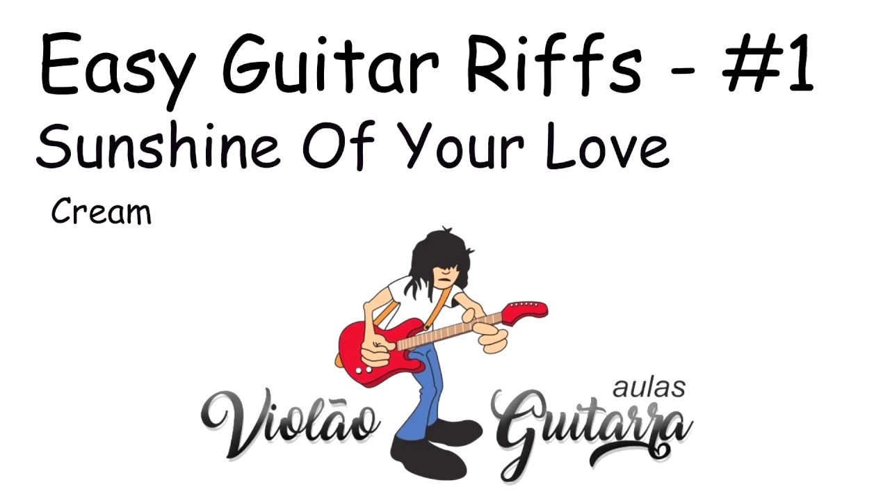 Easy Guitar Riffs - #01 - Cream - Sunshine Of Your Love - tab - YouTube