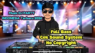 DJ Party Indonesia Full Bass 2026 | No Copyright