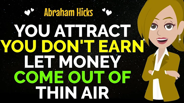 You Attract You Don't Earn✨It's Time To  Let Money Come Out Of Thin Air ✅Abraham Hicks 2024