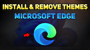 How to Install & Uninstall Themes in Microsoft Edge Browser (Tutorial)