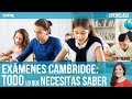 Exámenes Cambridge  todo lo que necesitas saber | UNIR OPENCLASS