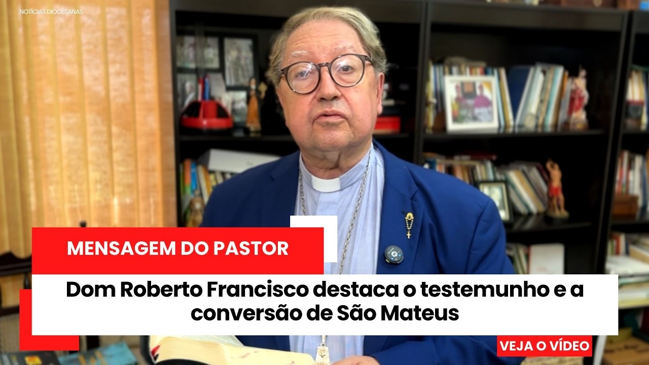 Dom Roberto Francisco destaca o testemunho e a conversão de São Mateus