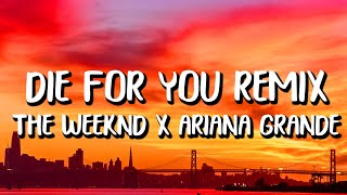 The Weeknd, Ariana Grande - Die For You REMIX (Letra\/Lyrics)