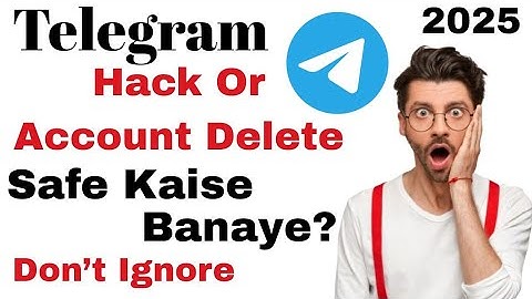 Telegram Hack Or Account Delete| Safe Kaise Banaye? Don