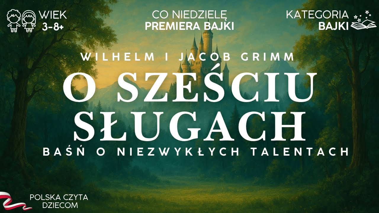 Bajki dla dzieci: Klasyczna Baśń Braci Grimm – 6 Królewskich Sług 👸🤴