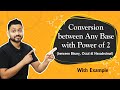 Lec4 conversion bw binary octal  hexadecimal  conversion bw any base with power of 2