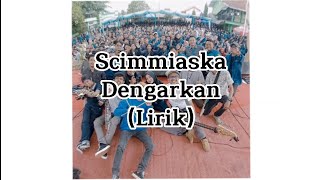 Scimmiaska - Dengarkan (Lirik)