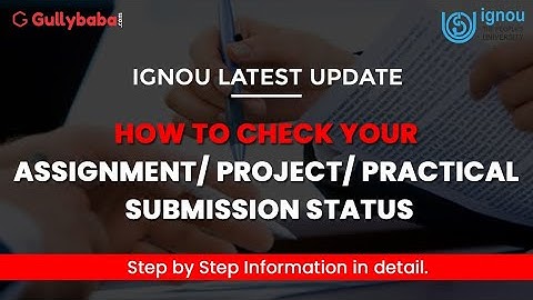 How to Check IGNOU Assignment /Project /Practical Submission status |Everything you need to Know