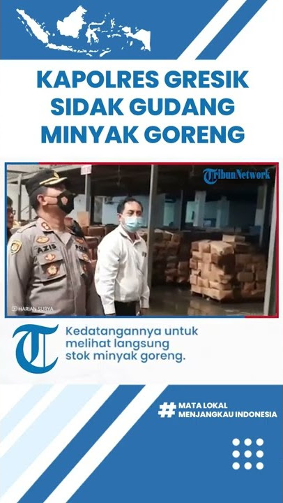 Kapolres Gresik Datangi Gudang Distributor Minyak Goreng di Kebomas Kabupaten Gresik