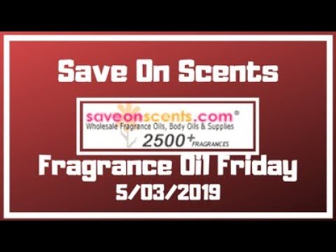 Fragrance Oil Friday - 5/03/2019 - Save On Scents