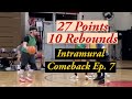 My 2nd Double Double 😈 27 points and 10 rebounds- Intramural Comeback Epsiode 7