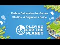 Carbon Calculation for Games Studios: A Beginner's Guide