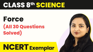 Force - (All 30 Question Solved) | Class 8 Science NCERT Exemplar Solutions Chapter 11