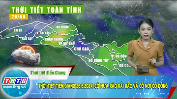 Thời tiết Tiền Giang 26.6.2024: có mưa rào rải rác và có nơi có dông