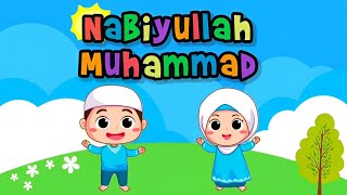 Nabiyullah Muhammad | Manusia Idolaku | Nabi Putra Abdullah | Lagu Anak Islami | Sholawat Anak