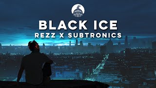 REZZ x Subtronics - Black Ice