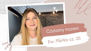 Czytamy razem Biblię : ew. Marka cz. 25