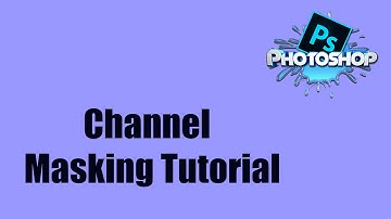 Photoshop tutorial:Advanced channel masking & Making a base alpha channel | Blue Animate