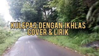 KULEPAS DENGAN IKHLAS  - LESTI | Cover   Lirik MIRA PUTRI