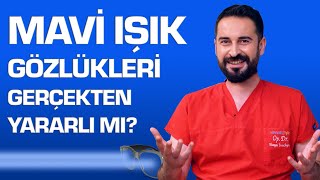 Mavi Işık Gözlükleri Gerçekten Yararlı Mı?