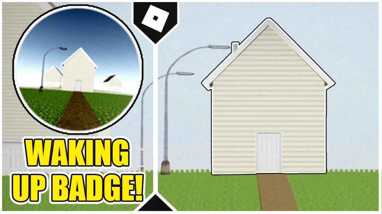 How To Get The Waking Up Badge Key In A Dream Youve Had Before Roblox Youtube - roblox house badge name
