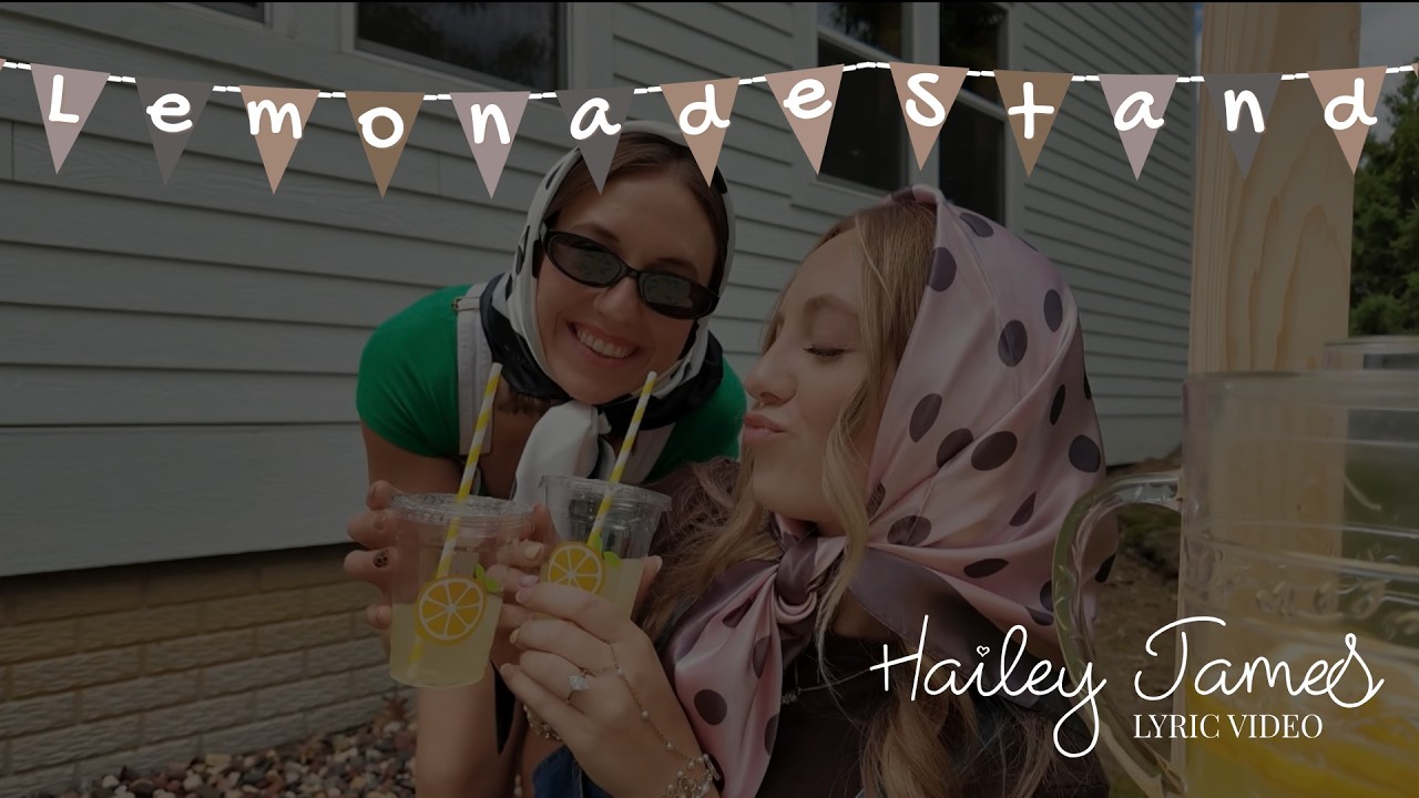"Lemonade Stand" Lyric Video | Hailey James