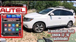 How to check transmission fluid level on 13’-16’ Nissan pathfinder using Autel’s ms906 max scanner