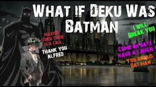 What if Deku was Batman part 9 (Brain vs brawn)