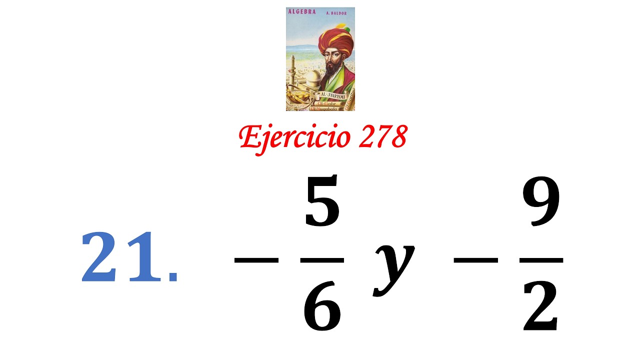 Algebra de Baldor: Ejercicio 278 - Problema 21: -5/6  y -9/2