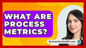 What Are Process Metrics? - BusinessGuide360.com