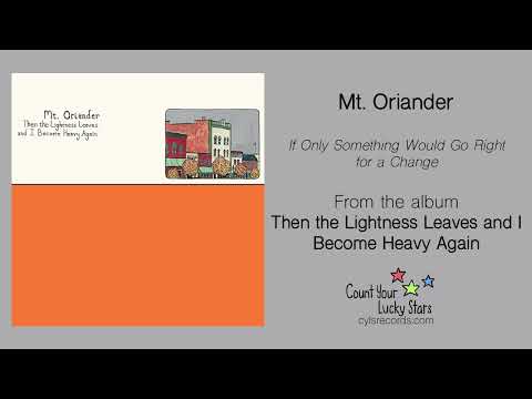 Mt. Oriander — Mt. Oriander- If Only Something Would Go Right for a Change