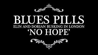 Video thumbnail of "BLUES PILLS - Busking 'No Hope' on the streets of London (OFFICIAL VIDEO)"