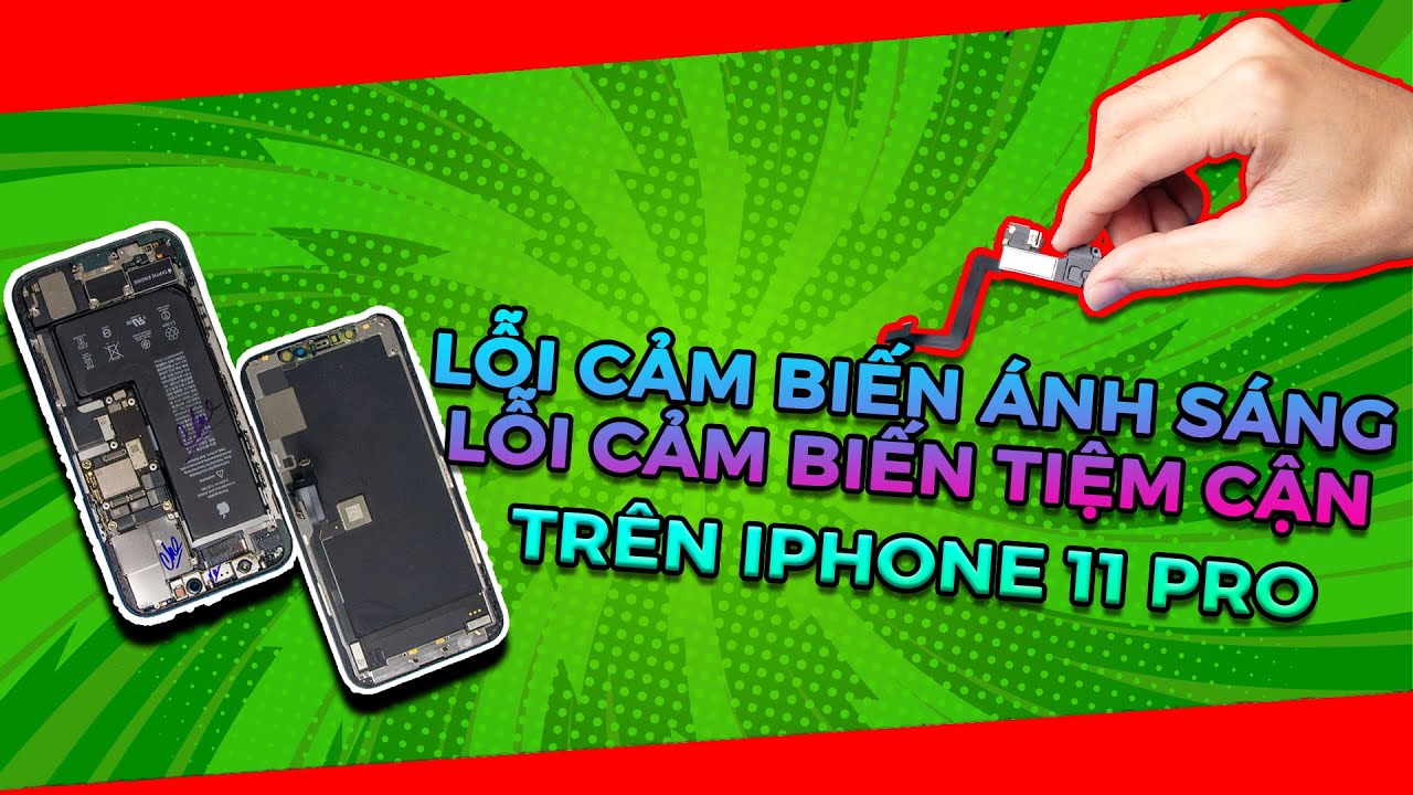 Thay Cảm Biến Ánh Sáng Trên IPhone 11 Pro Thay cảm biến tiệm cận trên