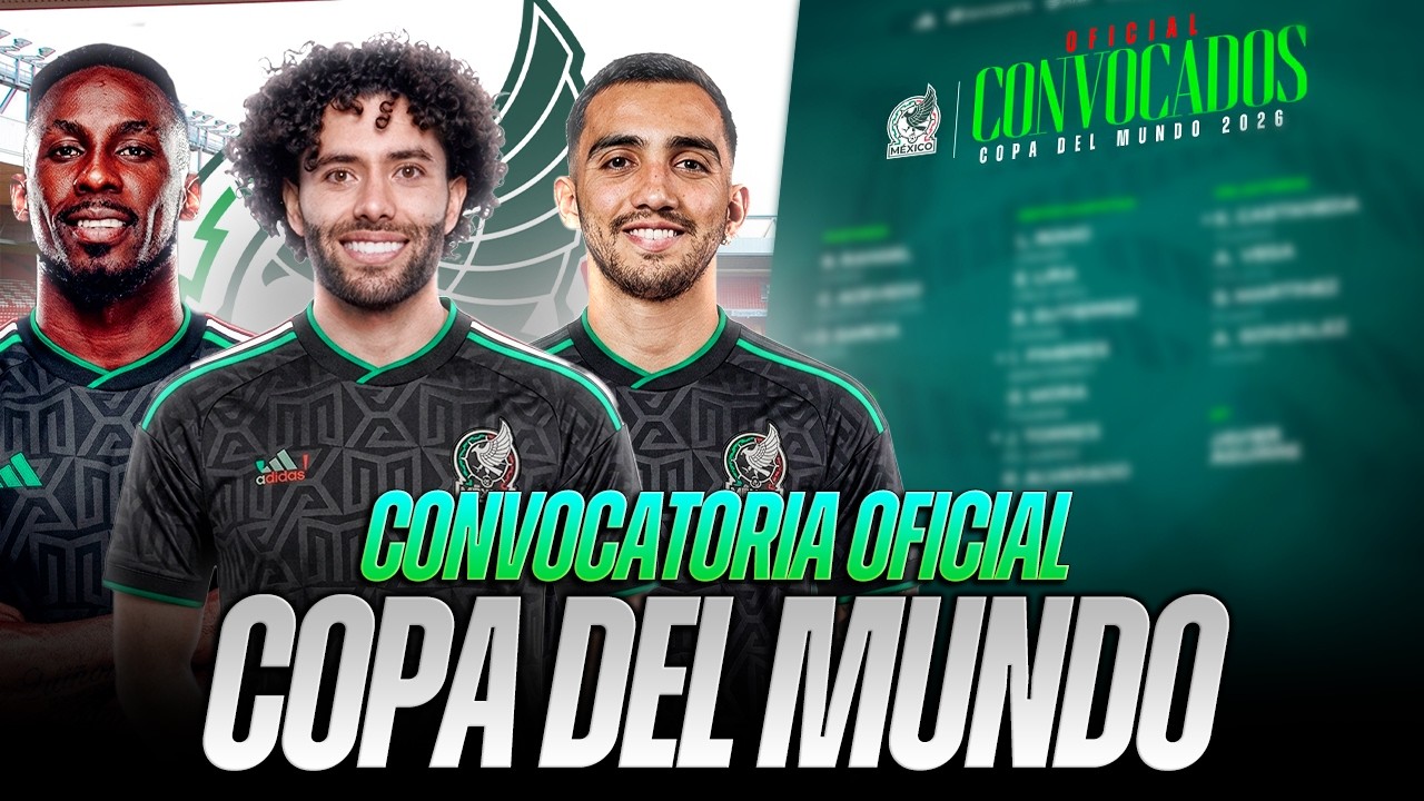 Convocatoria FINAL de la Selección MEXICANA para el Mundial🏆 - YouTube