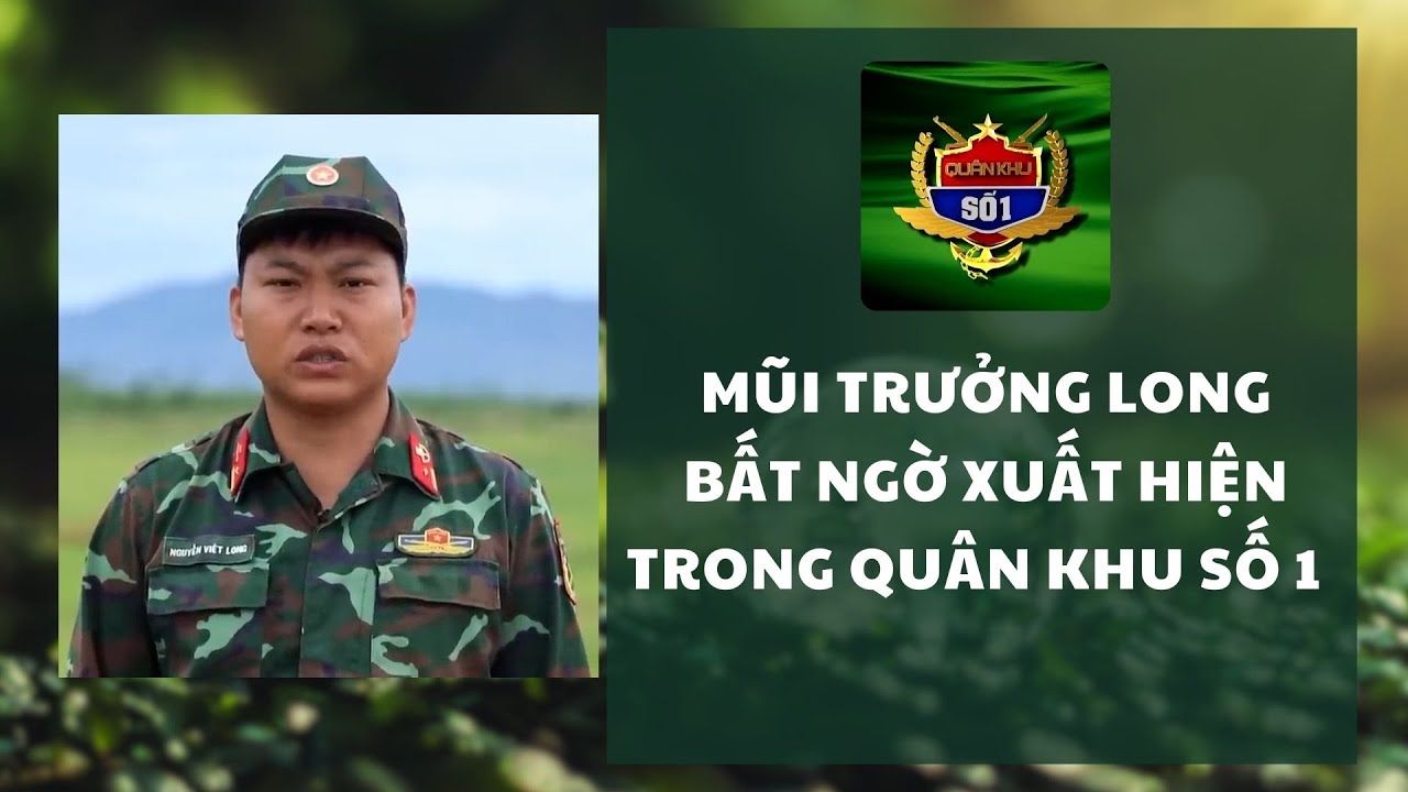 Mũi Trưởng Long bất ngờ xuất hiện trong Quân Khu số 1 | HLV đội tuyển Binh Chủng