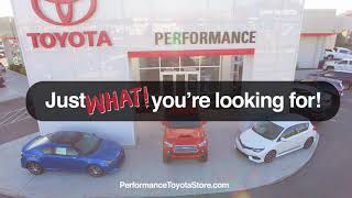 Just What You're Looking for at Performance Toyota!