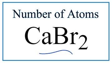 How to Find the Number of Atoms in CaBr2     (Calcium bromide)