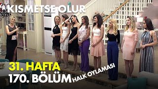 Kısmetse Olur 31.Hafta 170.Bölüm - Halk Oylaması