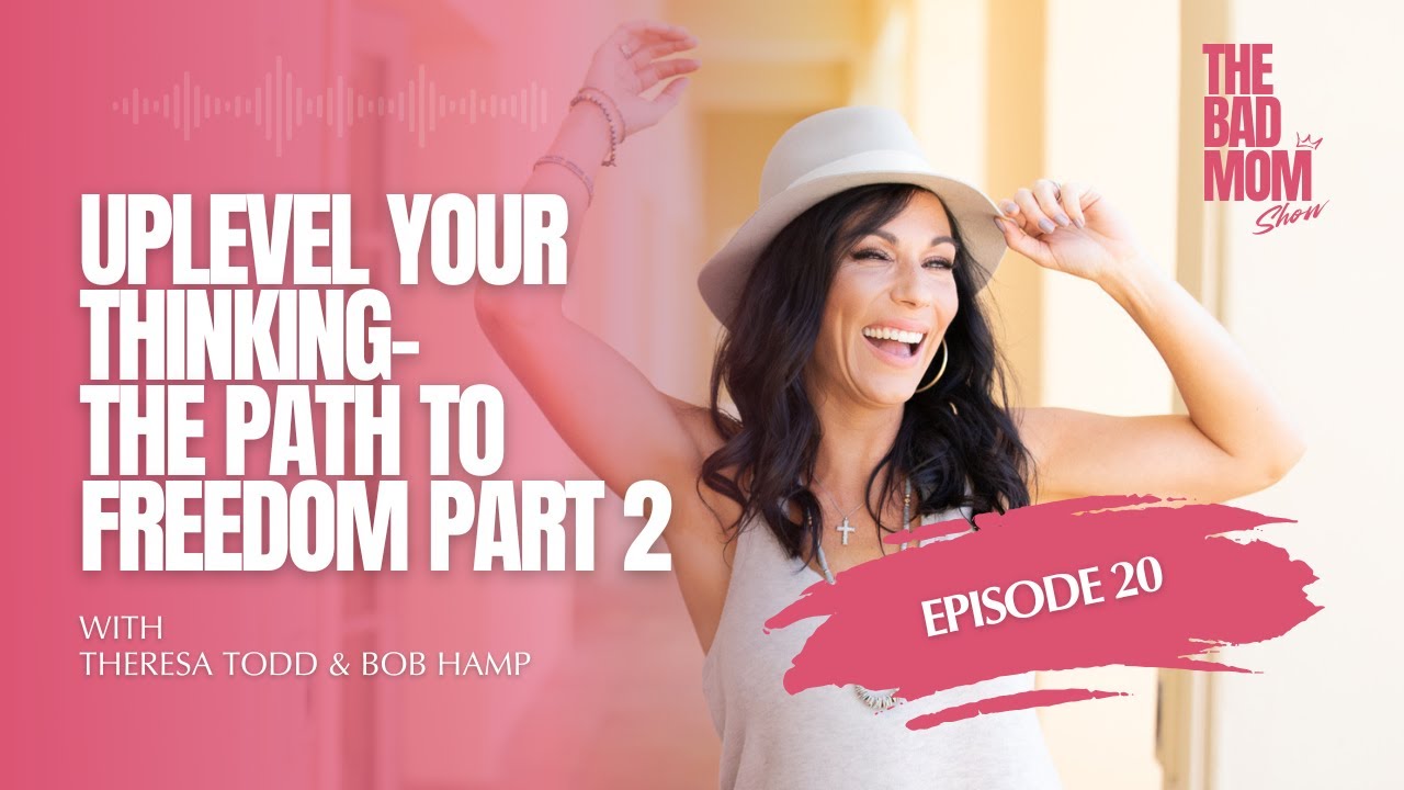 PART 2: UPLEVEL YOUR THINKING — THE PATH TO FREEDOM WITH BOB HAMP