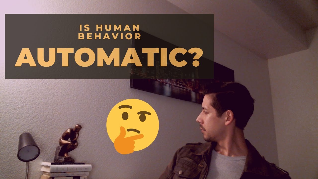 Is human behavior automatic?