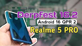 Flashing Derpfest Android 16 QPR2 Pada Realme 5 PRO RMX1971