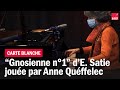 Capture de la vidéo "Gnossienne N°1" D'erik Satie, La Carte Blanche D'anne Queffélec