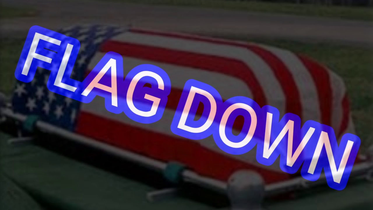 FLAG DOWN and MAN UP YouTube